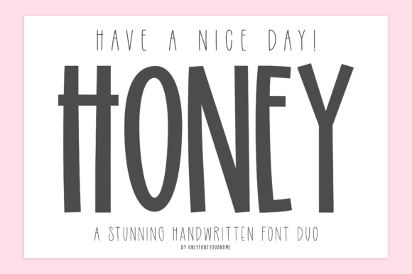 Have a Nice Day Honey: A Font Duo for Welcoming Designs